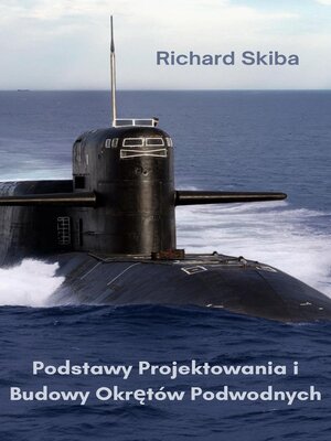 cover image of Podstawy Projektowania i Budowy Okrętów Podwodnych